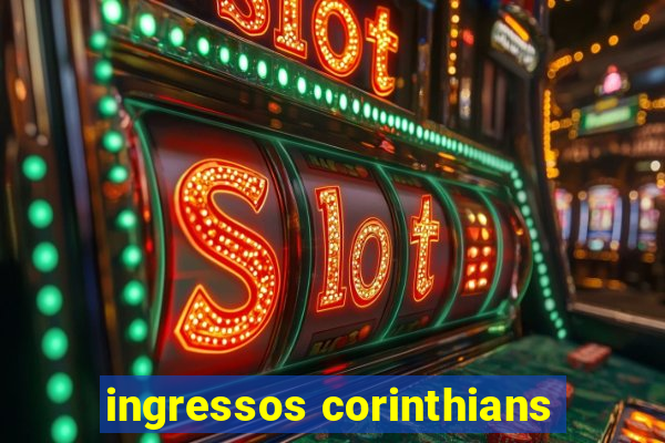 ingressos corinthians